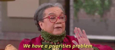 gif: "we have a priorities problem"
